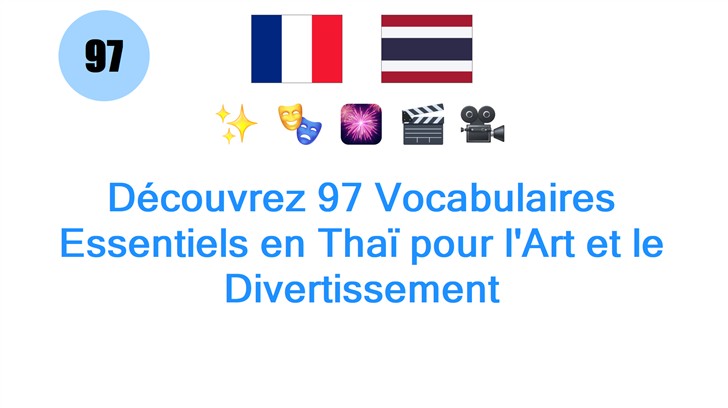 Découvrez 97 Vocabulaires Essentiels en Thaï pour lArt et le Divertissement